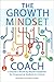 The Growth Mindset Coach: A Teacher's Month-by-Month Handbook for Empowering Students to Achieve