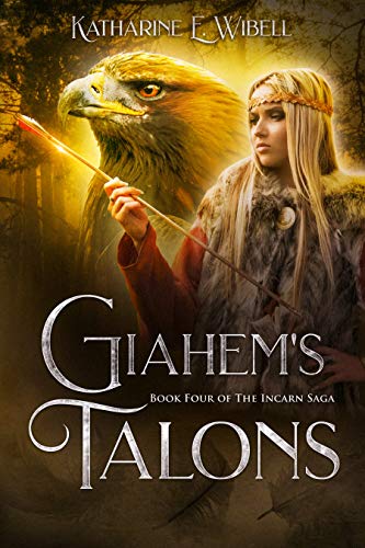 Giahem's Talons (The Incarn Saga Book 4) by [Katharine Wibell]