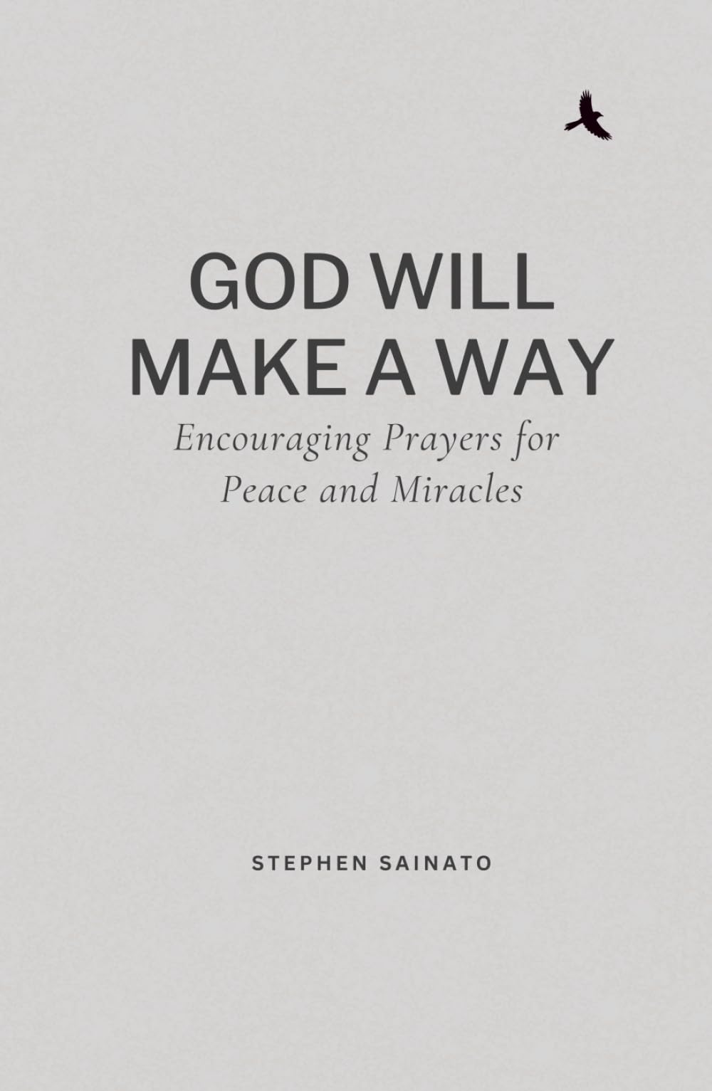 God Will Make A Way: Encouraging Prayers for Peace and Miracles