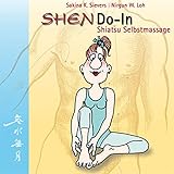 SHENDO-In Shiatsu Selbstmassage: Die Gesundheit in die Hand nehmen. Ein einfaches Übungsprogramm für mehr Lebenslust und Wohlbefinden - Sakina K. Sievers, Nirgun W. Loh 