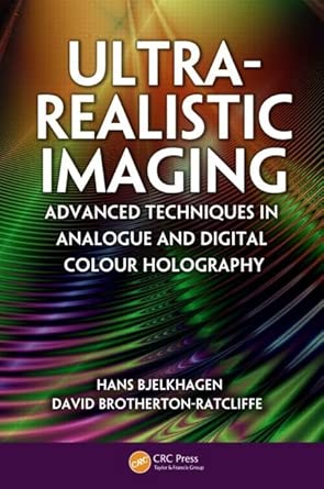 Ultra-Realistic Imaging: Advanced Techniques in Analogue and Digital Colour Holography book cover