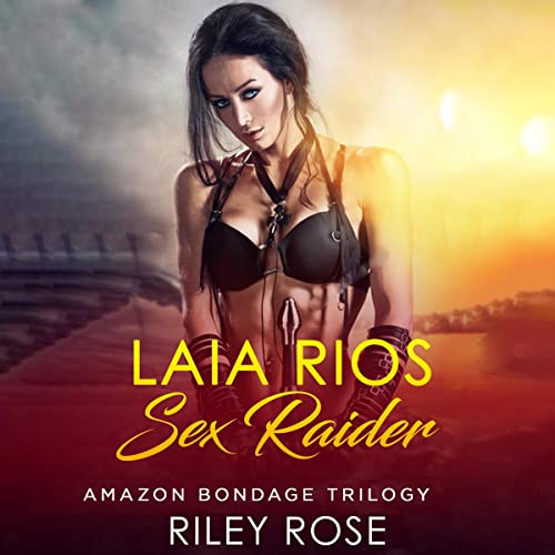 Laia Rios: Sex Raider by Riley Rose episode artwork