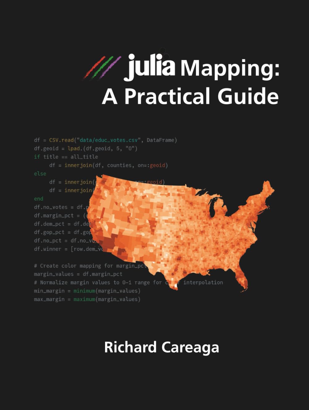 Julia Mapping: A Practical Guide (Julia Programming for People Who Just Want Solutions)