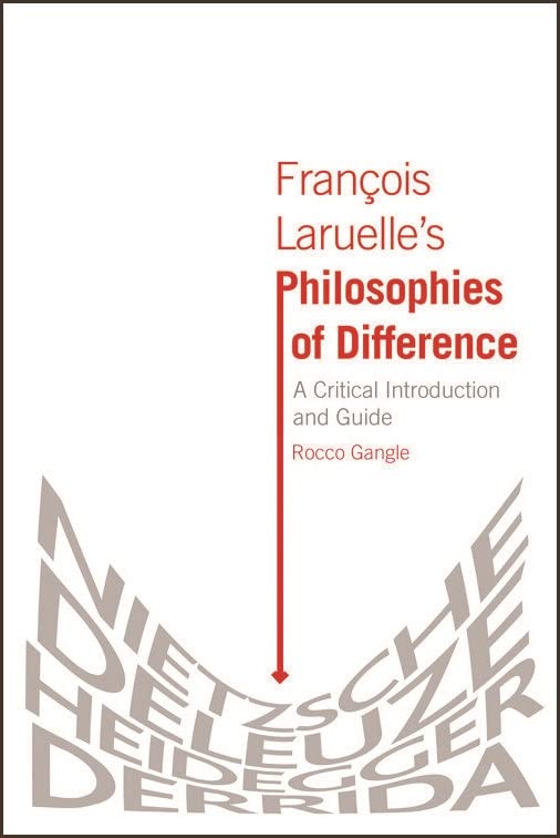 Francois Laruelle's Philosophies of Difference: A Critical Introduction and Guide (Critical Introductions and Guides)