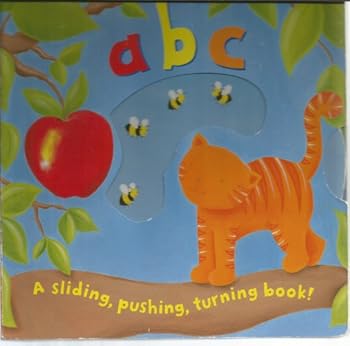 Board book A B C, a Sliding, Pushing, Turning Book! Book
