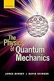 The Physics of Quantum Mechanics