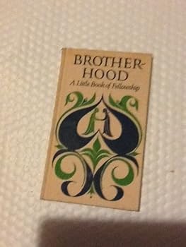 Brotherhood: a Little Book of Fellowship
