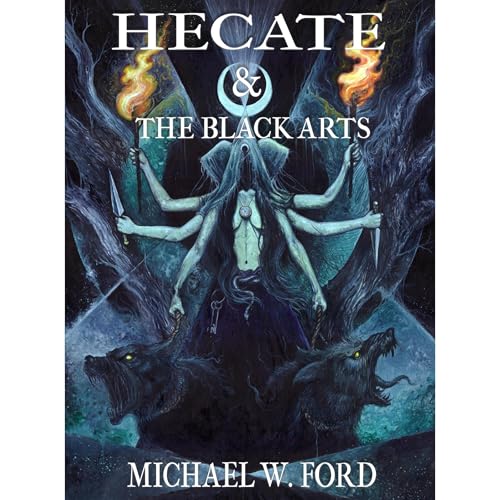 Hecate &amp;amp; The Black Arts by Michael W Ford episode artwork