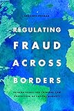 Regulating Fraud Across Borders: Internationalised Criminal Law Protection of Capital Markets