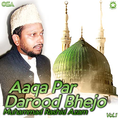 Play Aaqa Par Darood Bhejo, Vol. 1 by Muhammad Rashid Azam on Amazon Music