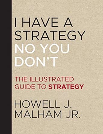 I Have a Strategy (No, You Don't): The Illustrated Guide to Strategy book cover