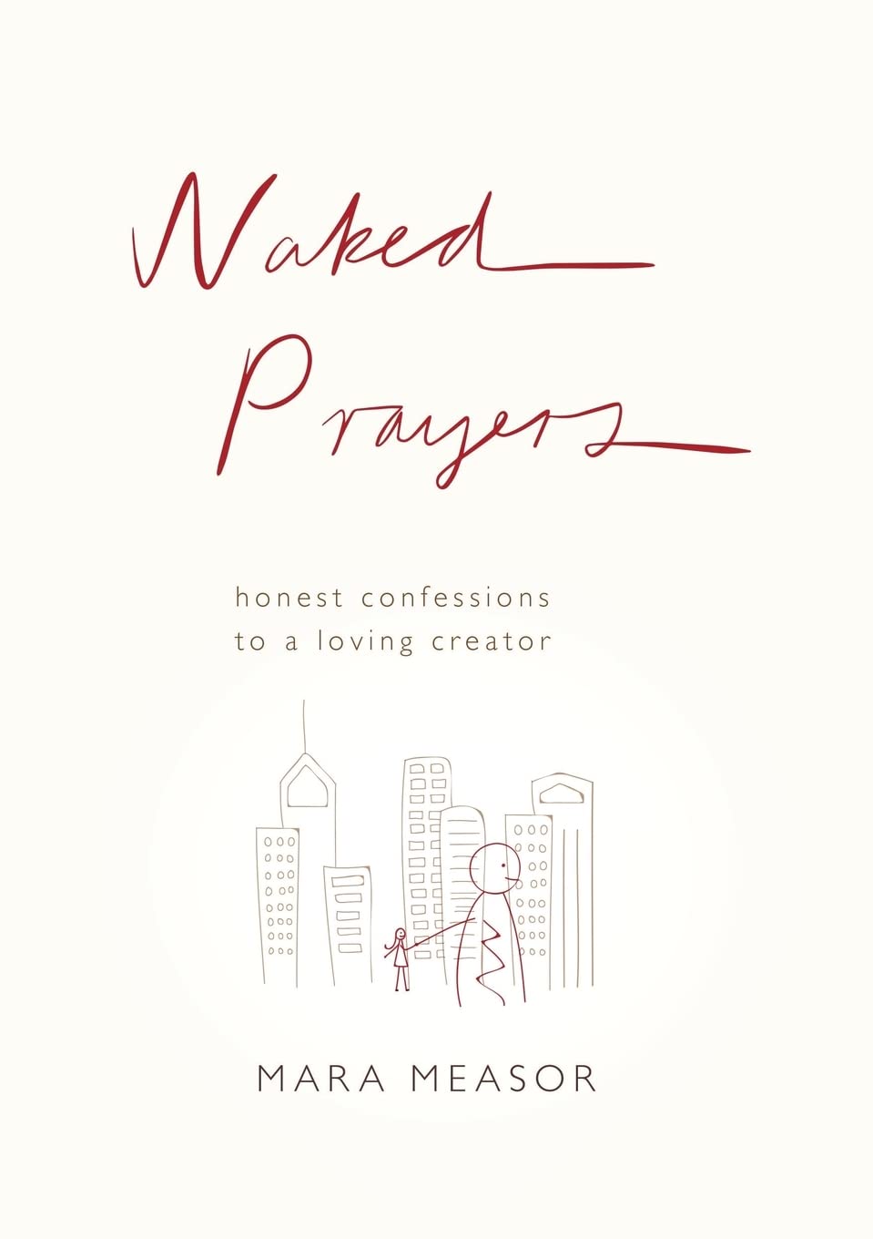 Naked Prayers: Honest Confessions to a Loving God