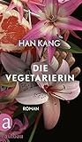  Die Vegetarierin: Roman