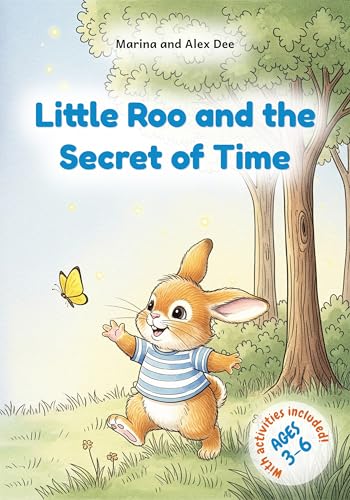 Little Roo and the Secret of Time: A Sweet Picture Book to Help Children Learn About Time, Daily Routines, and Feelings, with Fun Educational Activities