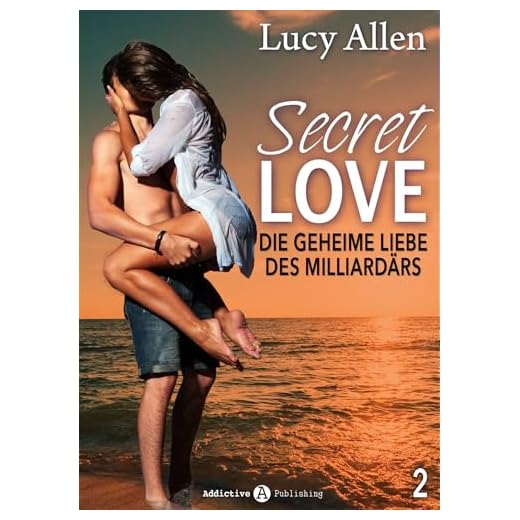 Secret Love, band 2: Die geheime Liebe des Milliardärs