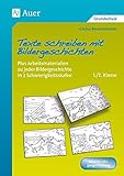  Texte schreiben mit Bildergeschichten 1./2. Klasse: Plus Arbeitsmaterialien zu jeder Bildergeschichte in 2 Schwierigkeitsstufen