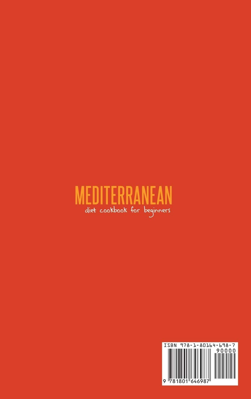 Mediterranean Diet Cookbook for Beginners: 50 Foolproof Recipes for Healthy Eating and Burn Fat! Boost Your Heart Health