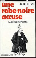 Une robe noire accuse: La justice de´masque´e (French Edition) 225800151X Book Cover