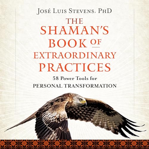The Shaman's Book of Extraordinary Practices by José Luis Stevens episode artwork