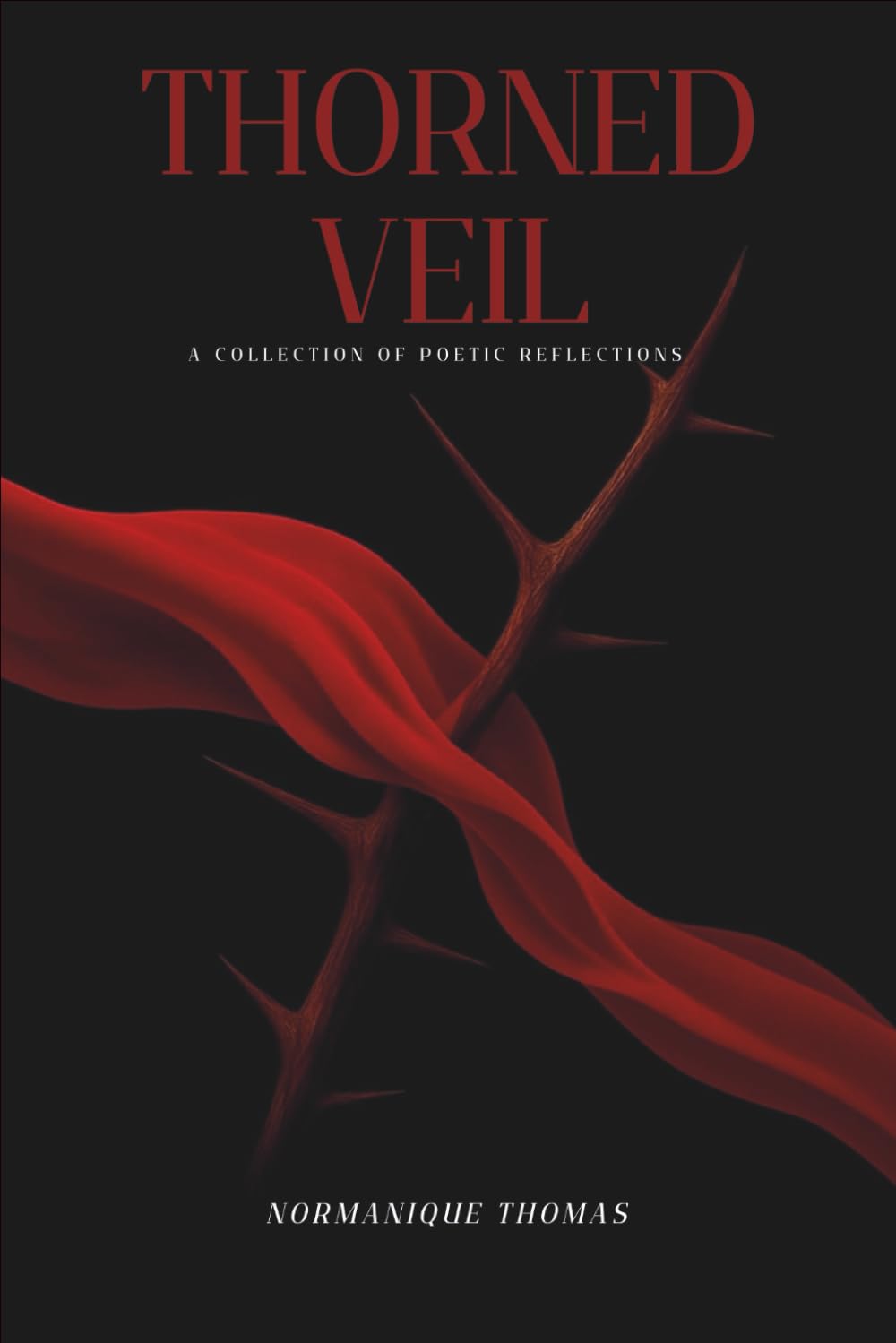 Thorned Veil: A Collection of Poetic Reflections