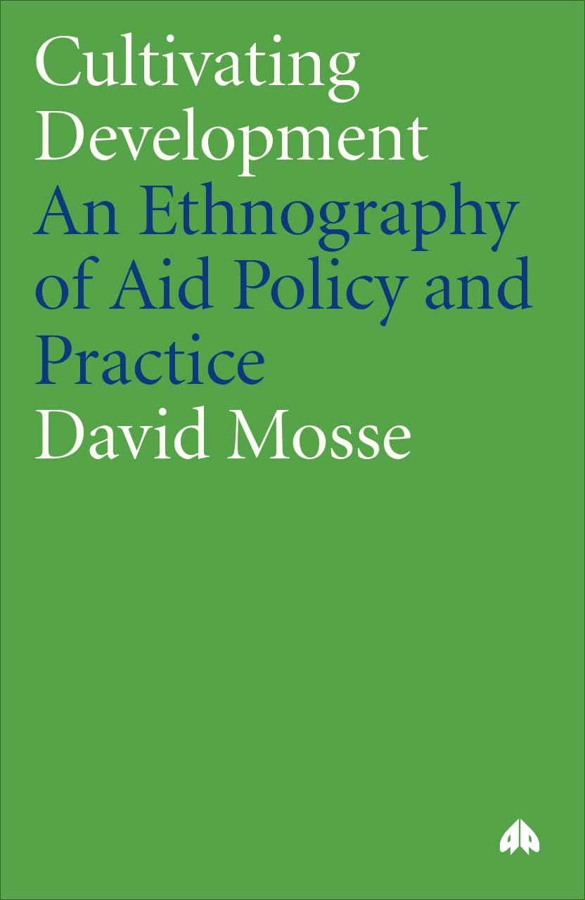 Cultivating Development: An Ethnography of A- paperback, 0745317987, David Mosse