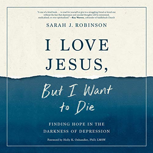 I Love Jesus, But I Want to Die by Sarah J. Robinson episode artwork