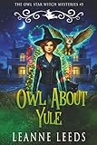 Owl About Yule (The Owl Star Witch Mysteries)