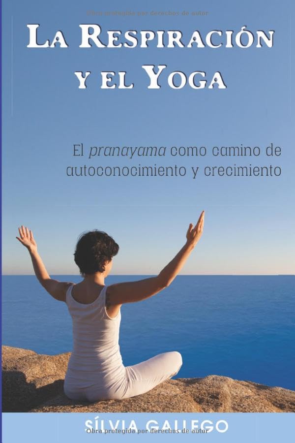 La respiración y el yoga: El pranayama como camino de autoconocimiento y crecimiento