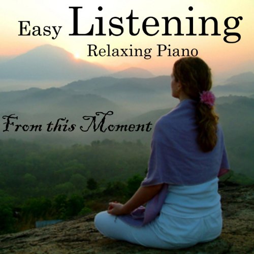 Play Easy Listening Piano From This Moment Relaxing Piano Music by