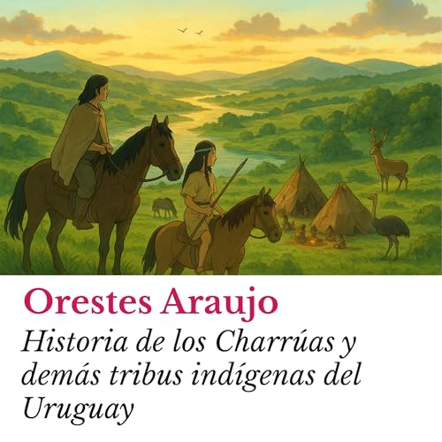 Page de couverture de Historia de los Charrúas y demás tribus indígenas del Uruguay