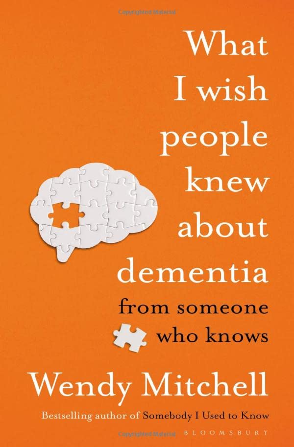 Bloomsbury What I Wish People Knew About Dementia: The Sunday Times Bestseller