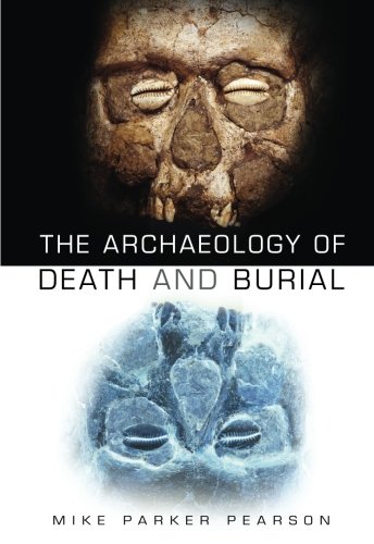 The Archaeology of Death and Burial
