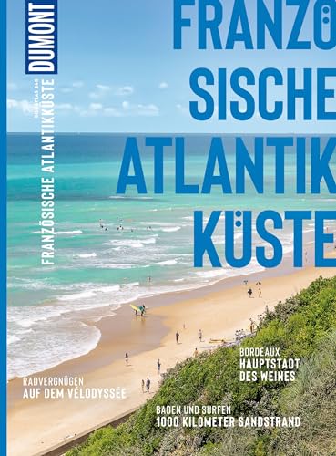 DUMONT Bildatlas Französische Atlantikküste: Das praktische Reisemagazin zur Einstimmung