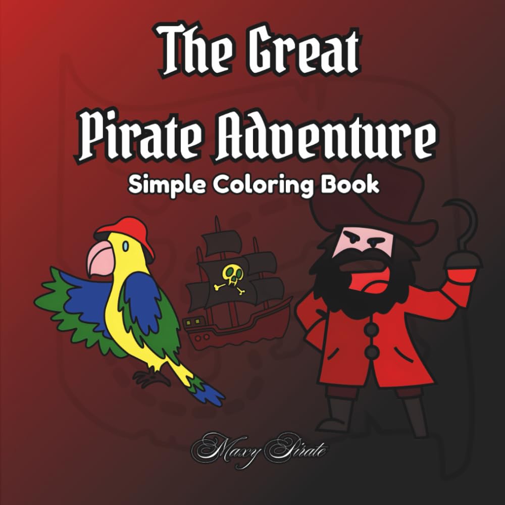 The Great Pirate Adventure: Simple Coloring Book