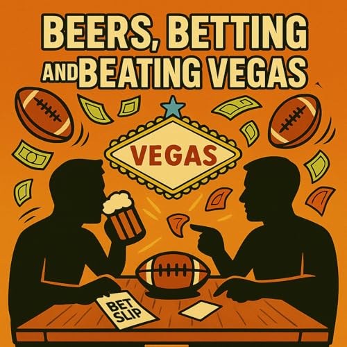 Beers, Betting, and Beating Vegas NFL Podcast cover art