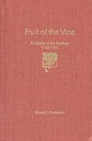 Fruit of the Vine: A History of the Brethren, 1708-1995 0871780038 Book Cover