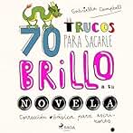70 trucos para sacarle brillo a tu novela