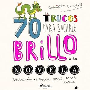 70 trucos para sacarle brillo a tu novela