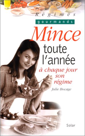 MINCE TOUTE L'ANNEE. A chaque jour son régime