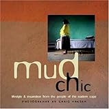 Mud Chic: Lifestyle and Inspiration from the Xhosa People of the Old Transkei