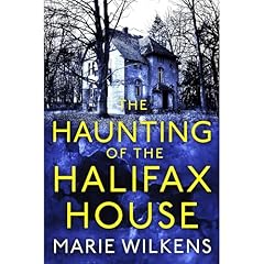 The Haunting of the Halifax House: A Riveting Small Town Haunted House Mystery Thriller Audiolibro Por Marie Wilkens arte de portada