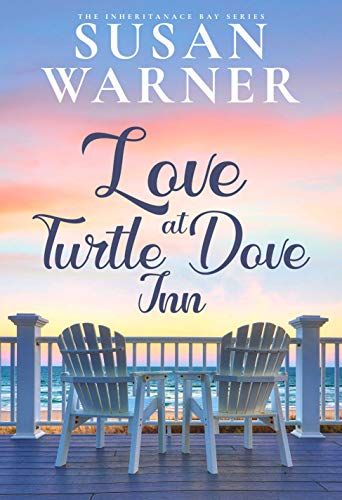 Love at Turtle Dove Inn: Sweet Small Town Romance (Inheritance Bay Book 1) by [Susan Warner]
