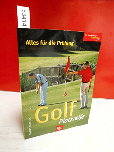 Golf Platzreife: Alles für die Prüfung. Der zuverlässige Golfberater