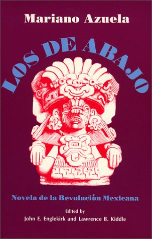 Los de abajo / The Underdogs: Novela de la revolución mexicana / Novel of Mexican Revolution Los de abajo / The Underdogs: Novela de la revolución mexicana / Novel of Mexican Revolution