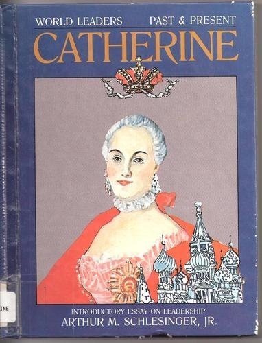 Catherine the Great (By: Arthur M. Schlesinger Jr.,Leslie McGuire,Dina Anastasio)