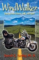 WindWalker : Journey into Science, Self, and Spirit 0967555906 Book Cover