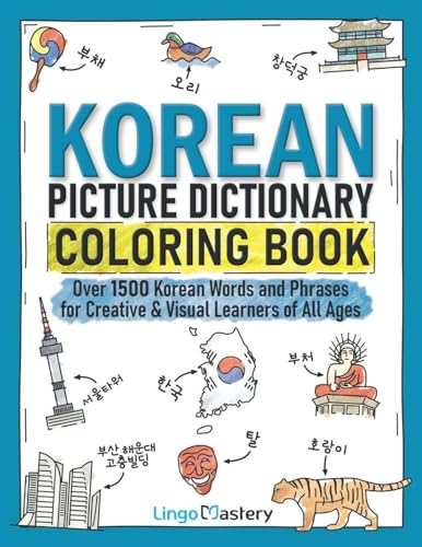 Korean Picture Dictionary Coloring Book: Over 1500 Korean Words and Phrases for Creative & Visual...