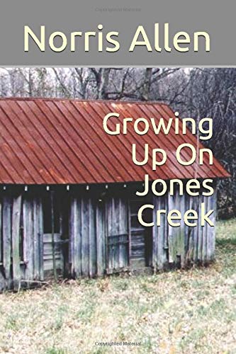 Growing Up On Jones Creek