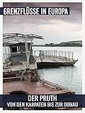  Der Pruth - Von den Karpaten bis zur Donau