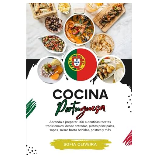 Cocina Portuguesa: Aprenda a Preparar +60 Auténticas Recetas Tradicionales, Desde Entradas, Platos Principales, Sopas, Salsas Hasta Bebidas, Postres y más (Sabores del Mundo: Un Viaje Culinario)